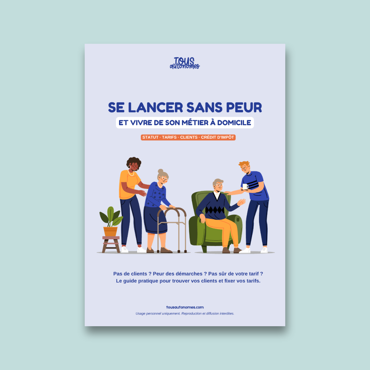 Couverture du guide PDF « Se lancer sans peur » : statut, tarifs, clients et crédit d'impôt pour les pros du domicile